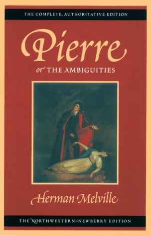 Pierre, or The Ambiguities: Volume Seven (Melville)