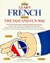 Learn French the Fast and Fun Way/With Pull-Out Bilingual Dictionary (Learn the fast & fun way) (English and French Edition)
