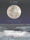Dark Night of the Soul: A Masterpiece in the Literature of Mysticism by St. John of the Cross
