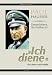 Paul Hausser - Generaloberst der Waffen-SS: "Ich diene". Ein Lebens- und Zeitbild