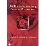 The Ultimate Guide To A Sensuous Honeymoon