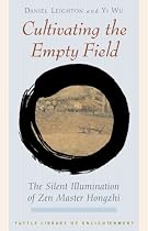 Cultivating the Empty Field: The Silent Illumination of Zen Master Hongzhi
