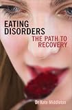 Eating Disorders: The Path to Recovery