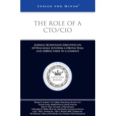 The Role of a CTO/CIO: Leading Technology Executives on Setting Goals, Building a Strong (Inside the Minds)