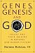 Book cover of Genes, Genesis and God: Values and their Origins in Natural and Human History.