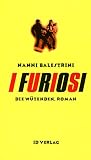 I Furiosi: Die W&uuml;tenden - Nanni Balestrini