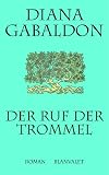 Der Ruf der Trommel. Sonderausgabe - Diana Gabaldon