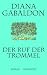 Der Ruf der Trommel. Sonderausgabe (Gebundene Ausgabe)