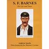 S.F.Barnes: His Life and Times