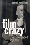 Film Crazy: Interviews with Hollywood Legends