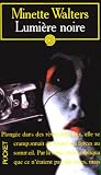 Le Lumiere Noire par Minette Walters Le Lumiere Noire par Walters