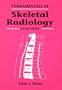 Fundamentals of Skeletal Radiology