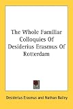 The Whole Familiar Colloquies Of Desiderius Erasmus Of Rotterdam
