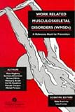 Work-Related Musculoskeletal Disorders Wmsds (Wmsds : a Reference Book for Prevention)