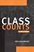 Book Class Counts Student Edition (Studies in Marxism and Social Theory)