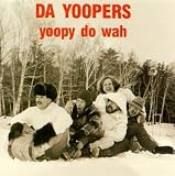 Da Yoopers -  Yoopy Do Wah