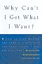Why Can't I Get What I Want?: How to Stop Making the Same Old Mistakes and Start Living a Life You Can Love