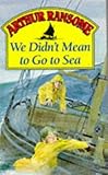 We didn't mean to go to sea