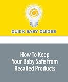 How To Keep Your Baby Safe from Recalled Products