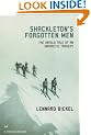 Shackletons Forgotten Men: The Untold Tale of an Antarctic Tragedy