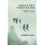 Shackletons Forgotten Men: The Untold Tale of an Antarctic Tragedy