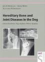 Hereditary Bone and Joint Diseases in the Dog: Osteochondroses, Hip Dysplasia, Elbow Dysplasia