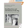Hereditary Bone and Joint Diseases in the Dog: Osteochondroses, Hip Dysplasia, Elbow Dysplasia