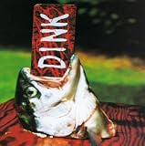 Dink. Dink Tracks: 3 Big Bags, Running Red, Green Mind, Water, Urban Suicide [Hippie Killer Mix], Angels, Heroin Song, Get on It, In Her Head, Rocks, Dirt