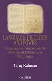 More details of book titled: Language, Ideology and Power: Language-Learning among the Muslims of Pakistan and North India