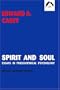 Spirit and Soul: Essays in Philosophical Psychology