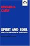 Spirit and Soul: Essays in Philosophical Psychology