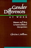 Gender Differences at Work: Women and Men in Non-traditional Occupations