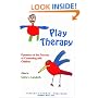 Play Therapy: Dynamics of the Process of Counseling With Children