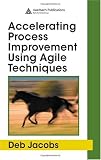 Accelerating Process Improvement Using Agile Techniques