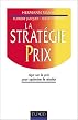 La strat�gie prix : agir sur les prix pour optimiser le r�sultat