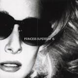 Princess Superstar Is...