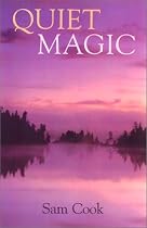 Quiet Magic (Outdoor Essays & Reflections)