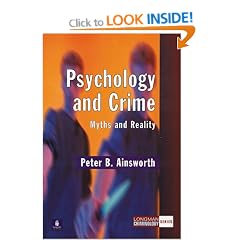 Psychology and Crime: Myths and Reality (Longman Criminology Series)