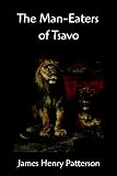 The Man-Eaters Of Tsavo And Other East African Adventures