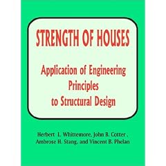 Strenght of Houses: Aplication of Engineering Principles to Structural Design