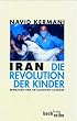 Iran. Die Revolution der Kinder.