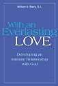 With an Everlasting Love: Developing an Intimate Relationship With God