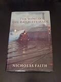 The world the railways made