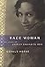 Race Woman: The Lives of Shirley Graham Du Bois