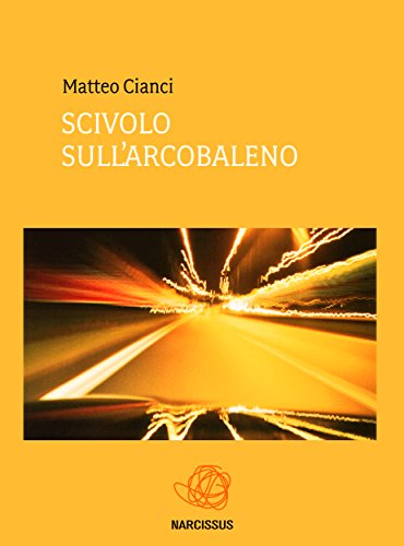 Scivolo sull'arcobaleno (Italian Edition)