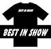Funny T-Shirts (BEST IN SHOW) Humorous Slogans Comical Sayings Shirt; Great Gift Idea...
