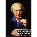 Olivier Messiaen - La Liturgie de Cristal (The Crystal Liturgy) - A film by Olivier Mille [DVD] [2007]