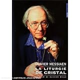 DVD : Olivier Messiaen - La Liturgie de Cristal (The Crystal Liturgy) - A film by Olivier Mille