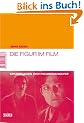 Die Figur im Film: Grundlagen der Figurenanalyse