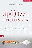 Spritzenleistungen. Doping und die Zukunft des Sports